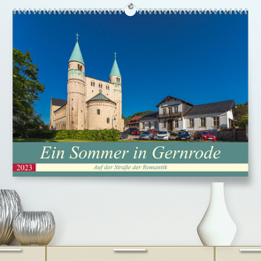 Ein Sommertag in Gernrode (Premium, hochwertiger DIN A2 Wandkalender 2023, Kunstdruck in Hochglanz) von Schubert,  Renè