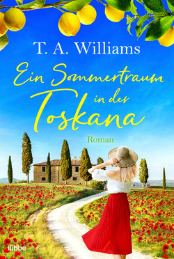 Ein Sommertraum in der Toskana von Koonen,  Angela, Williams,  T.A.