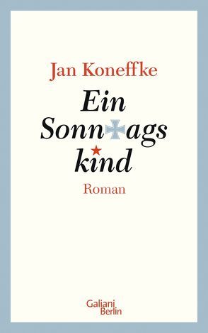 Ein Sonntagskind von Koneffke,  Jan