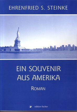 Ein Souvenir aus Amerika von Steinke,  Ehrenfried S