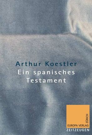 Ein spanisches Testament von Koestler,  Arthur