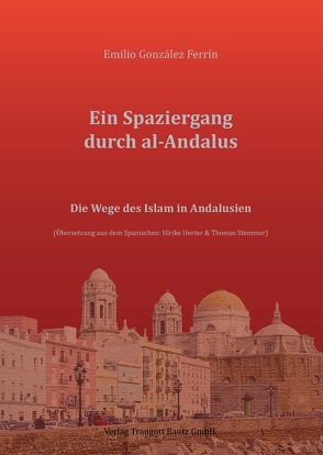 Ein Spaziergang durch al-Andalus von Ferrín,  Emilio González, Herter,  Ulrike, Stemmer,  Thomas