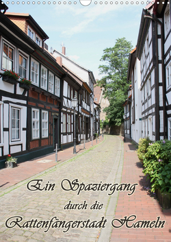 Ein Spaziergang durch die Rattenfängerstadt Hameln (Wandkalender 2021 DIN A3 hoch) von Lindert-Rottke,  Antje