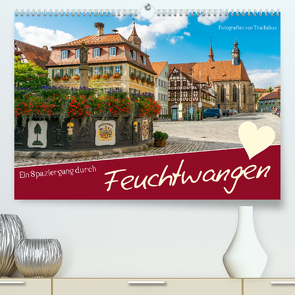 Ein Spaziergang durch Feuchtwangen (Premium, hochwertiger DIN A2 Wandkalender 2023, Kunstdruck in Hochglanz) von Rabus,  Tina