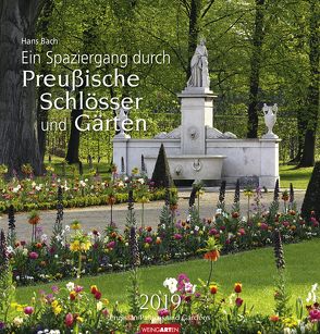 Ein Spaziergang durch Preußische Schlösser und Gärten – Kalender 2019 von Bach,  Hans, Weingarten