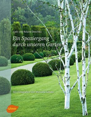 Ein Spaziergang durch unseren Garten von Doschka,  Roland, Göhner,  Manuela