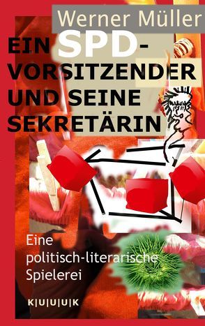 Ein SPD-Vorsitzender und seine Sekretärin von Mueller,  Werner