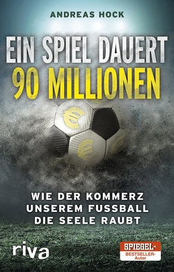 Ein Spiel dauert 90 Millionen von Hock,  Andreas