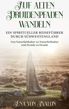 Auf alten Mysterienpfaden wandeln von von Avalon,  Ana