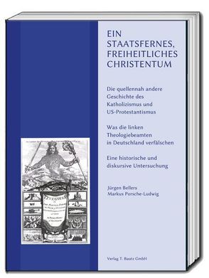 Ein staatsfernes, freiheitliches Christentum von Bellers ,  Jürgen, Porsche-Ludwig,  Markus