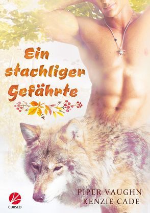 Ein stachliger Gefährte von Cade,  Kenzie, Lorenz,  Alexandra, Vaughn,  Piper