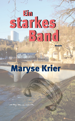 Ein starkes Band von Krier,  Maryse