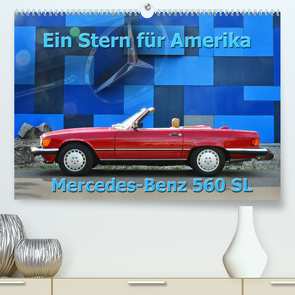 Ein Stern für Amerika – Mercedes Benz 560 SL (Premium, hochwertiger DIN A2 Wandkalender 2022, Kunstdruck in Hochglanz) von Laue,  Ingo