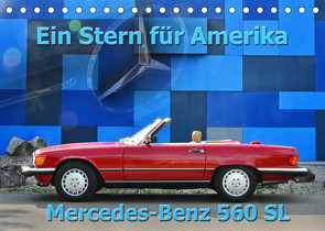 Ein Stern für Amerika – Mercedes Benz 560 SL (Tischkalender 2022 DIN A5 quer) von Laue,  Ingo