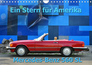 Ein Stern für Amerika – Mercedes Benz 560 SL (Wandkalender 2022 DIN A4 quer) von Laue,  Ingo