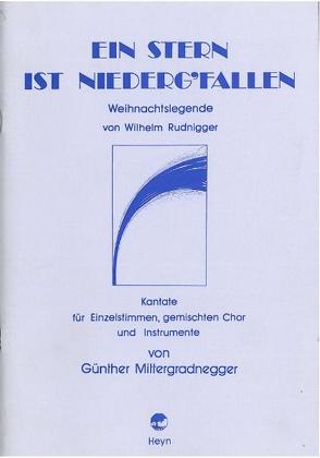 Ein Stern ist niederg’fallen von Mittergradnegger,  Günther, Rudnigger,  Wilhelm