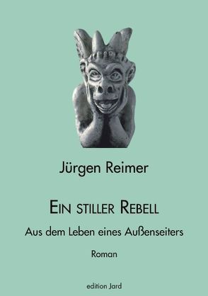 Ein stiller Rebell von Reimer,  Jürgen