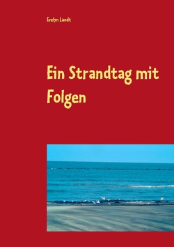 Ein Strandtag mit Folgen von Landt,  Evelyn