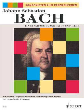 Ein Streifzug durch Leben und Werk von Bach,  Johann Sebastian, Heumann,  Hans Günter