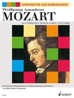 Ein Streifzug durch Leben und Werk von Heumann,  Hans Günter, Mozart,  Wolfgang Amadeus