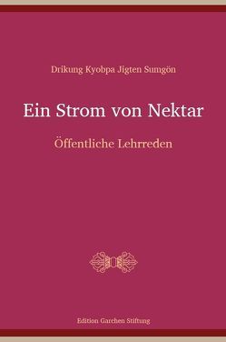 Ein Strom von Nektar von Dragpa,  Dorje, Jungne,  Sherab, Jürgens,  Claudia, Sumgön,  Jigten