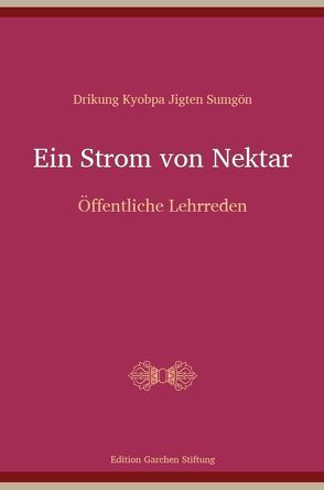 Ein Strom von Nektar von Dragpa,  Dorje, Jungne,  Sherab, Jürgens,  Claudia, Sumgön,  Jigten