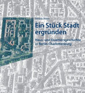 Ein Stück Stadt ergründen von Becker,  Heidede