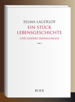 Ein Stück Lebensgeschichte von Franzos,  Marie, Lagerloef,  Selma