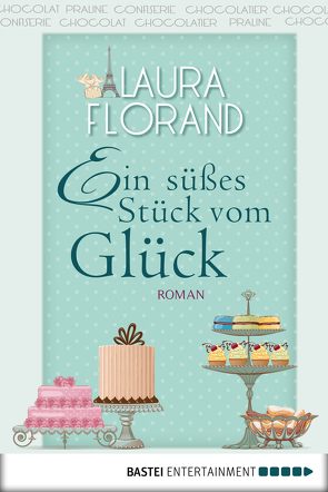 Ein süßes Stück vom Glück von Florand,  Laura, Kramp,  Katharina