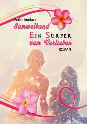 Ein Surfer zum Verlieben – Sammelband von Truelove,  Violet