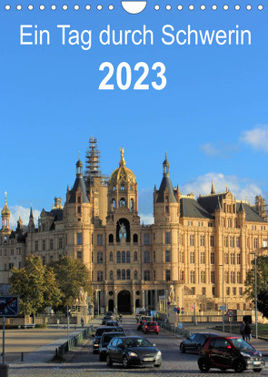 Ein Tag durch Schwerin (Wandkalender 2023 DIN A4 hoch) von TakeTheShot