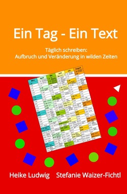 Ein Tag – Ein Text von Ludwig,  Heike, Waizer-Fichtl,  Stefanie