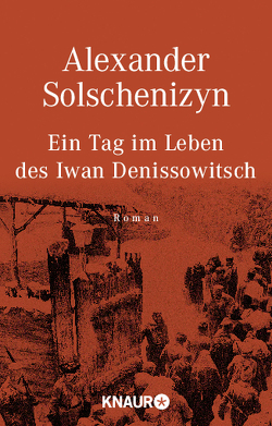 Ein Tag im Leben des Iwan Denissowitsch von Solschenizyn,  Alexander