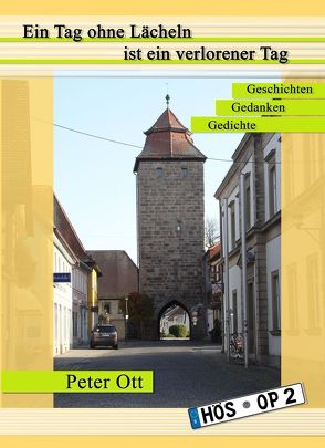 Ein Tag ohne Lächeln ist ein verlorener Tag von Ott,  Peter