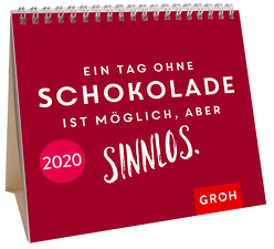 Ein Tag ohne Schokolade ist möglich, aber sinnlos 2020: Mini-Monatskalender von Groh Redaktionsteam