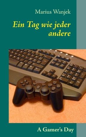 Ein Tag wie jeder andere von Wanjek,  Marius