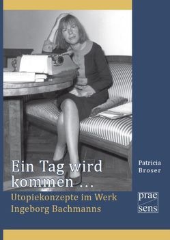 Ein Tag wird kommen … von Broser,  Patricia