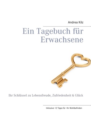 Ein Tagebuch für Erwachsene von Kilz,  Andrea