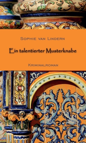 Ein talentierter Musterknabe von van Lindern,  Sophie