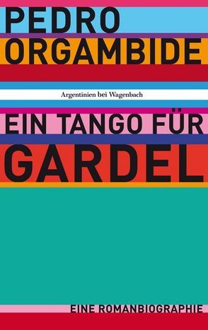 Ein Tango für Gardel von Orgambide,  Pedro, Regeling,  Carsten