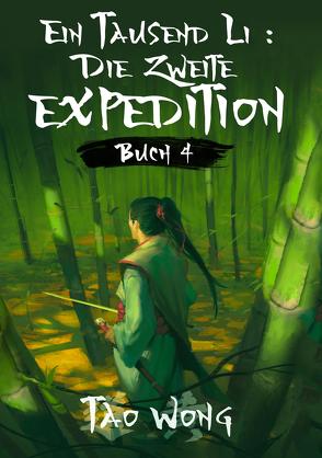 Ein Tausend Li: Die zweite Expedition von Lemke,  Tamara, Wong,  Tao