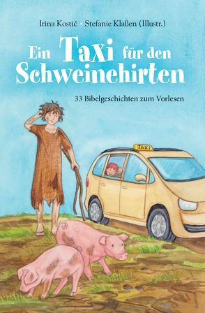 Ein Taxi für den Schweinehirten von Klaßen,  Stefanie, Kostic,  Irina