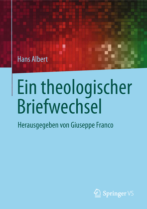 Ein theologischer Briefwechsel von Albert,  Hans, Franco,  Giuseppe