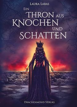 Ein Thron aus Knochen und Schatten von Labas,  Laura, Uhren,  Anja