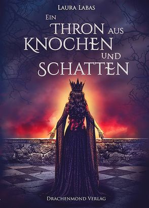 Ein Thron aus Knochen und Schatten von Labas,  Laura, Uhren,  Anja