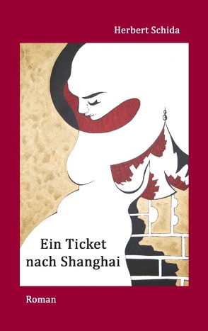 Ein Ticket nach Shanghai von Schida,  Herbert