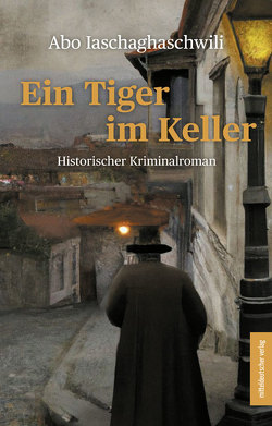 Ein Tiger im Keller von Gratzfeld,  Rachel, Iaschaghaschwili,  Abo