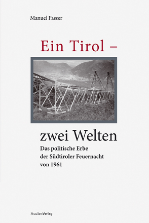 Ein Tirol – zwei Welten von Fasser,  Manuel