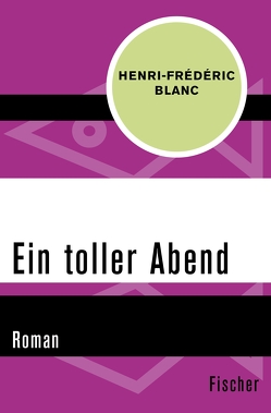 Ein toller Abend von Blanc,  Henri-Frédéric, Denzler,  Claudia