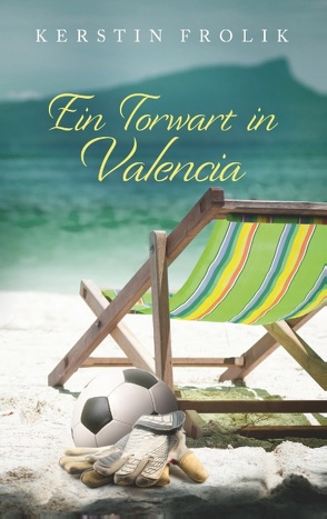 Ein Torwart in Valencia von Frolik,  Kerstin